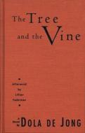 The Tree and the Vine di Dola De Jong, Ilona Kinzer edito da Feminist Press