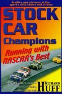 Stock Car Champions di Richard M. Huff edito da Bonus Books Inc