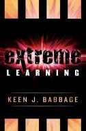 Extreme Learning di Keen J. Babbage edito da Rowman & Littlefield Education