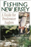 Fishing New Jersey: A Guide for Freshwater Anglers di Oliver Shapiro edito da BURFORD BOOKS INC