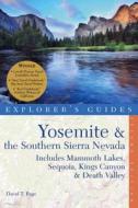 An Explorer's Guide Yosemite & the Southern Sierra Nevada di David T. Page edito da Countryman Press