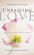 Unfailing Love di Carol Genengels edito da XULON PR