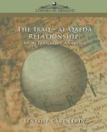 The Iraq/Al Qaeda Relationship: An Alternative Analysis di Levin Report The Levin Report, The Levin Report edito da COSIMO INC