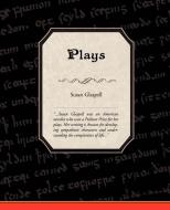 Plays di Susan Glaspell edito da Book Jungle