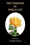 The Passions of Darla Lee di Loretta Joyce edito da E BOOKTIME LLC