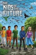 The Kids of The Future di Emmanuela Sugiarto edito da BLOOMING TWIG BOOKS