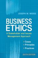 Business Ethics: A Stakeholder and Issues Management Approach di Joseph W. Weiss edito da BERRETT KOEHLER PUBL INC