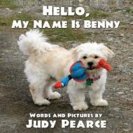 Hello, My Name Is Benny di Judy Pearce edito da America Star Books