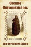 Cuentos Nuevomexicanos di Luis Fernandez-Zavala edito da Pukiyari Editores/Publishers