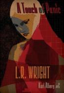 A Touch of Panic: Karl Alberg #6 di L. R. Wright edito da FELONY & MAYHEM LLC