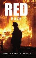 Red Haze di Jeffrey Maria D. Arnold edito da Tate Publishing & Enterprises