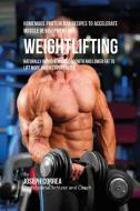Homemade Protein Bar Recipes to Accelerate Muscle Development for Weightlifting di Joseph Correa edito da Finibi Inc