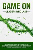 Game On:: Leaders Who Last di Alinka Rutkowska, Dave Silberman, Minai A. J. edito da LEADERS PR