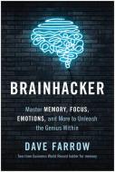 Brainhacker di Dave Farrow edito da BENBELLA BOOKS