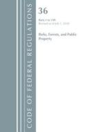 Code of Federal Regulations, Title 36 Parks, Forests, and Public Property 1-199, Revised as of July 1, 2018 di Office Of The Federal Register (U.S.) edito da Rowman & Littlefield