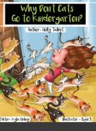Why Don't Cats Go To Kindergarten? di Talbot Holly Talbot edito da Lulu Press