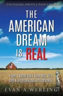 The American Dream is Real di Evan A. Werling edito da Werling Management Group