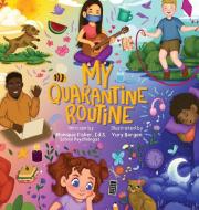 My Quarantine Routine di Monique C Fisher edito da Matters of the heart publishing, LLC