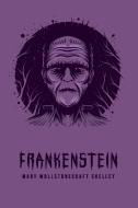 Frankenstein di Mary Wollstonecraft Shelley edito da Toronto Public Domain Publishing
