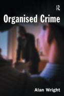Organised Crime di Alan (Keele University) Wright edito da Taylor & Francis Ltd