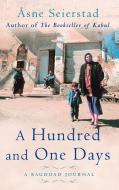 A Hundred And One Days di Asne Seierstad edito da Little, Brown Book Group