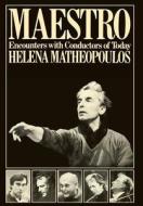 Maestro - Encounters with Conductors of Today di Helena Matheopoulos edito da Travis and Emery Music Bookshop