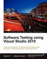 Software Testing Using Visual Studio 2010 di N. Satheesh Kumar, S. Subashni edito da Packt Publishing
