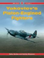 Yak Piston-engined Fighters di Yefim Gordon, Dmitri Khazanov edito da Ian Allan Publishing