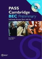 Pass Cambridge Bec Preliminary Self - Study Practice Tests With Key + Cd di Anne Williams, Louise Pile edito da Cengage Learning, Inc