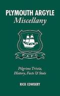 Plymouth Argyle Miscellany di Rick Cowdery edito da Pitch Publishing Ltd