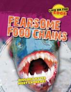 Fearsome Food Chains: Biology at Its Most Extreme! di Louise A. Spilsbury, Kelly Roberts edito da CHERITON CHILDRENS BOOKS