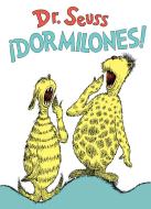 ¡dormilones! (Dr. Seuss's Sleep Book Spanish Edition) di Dr Seuss edito da RANDOM HOUSE ESPANOL