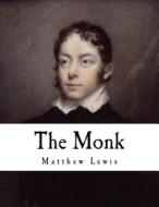 The Monk: A Romance di Matthew Lewis edito da Createspace Independent Publishing Platform
