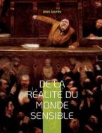 De la réalité du monde sensible di Jean Jaurès edito da Books on Demand