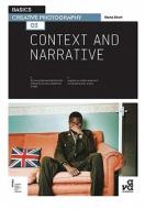 Basics Creative Photography 02: Context And Narrative di Maria Short edito da Bloomsbury Publishing Plc
