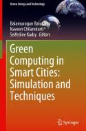 Green Computing in Smart Cities: Simulation and Techniques edito da Springer International Publishing