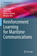 Reinforcement Learning for Maritime Communications di Liang Xiao, Minghui Min, Weihua Zhuang, Helin Yang edito da Springer International Publishing