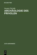 Archäologie des Frivolen di Jacques Derrida edito da De Gruyter Akademie Forschung