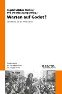 Warten auf Godot? di INGR GILCHER-HOLTEY edito da de Gruyter Oldenbourg
