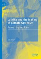 La Niña and the Making of Climate Optimism di Julia Miller edito da Springer International Publishing