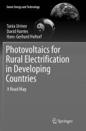 Photovoltaics for Rural Electrification in Developing Countries di David Harries, Hans-Gerhard Holtorf, Tania Urmee edito da Springer International Publishing