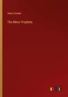 The Minor Prophets di Henry Cowles edito da Outlook Verlag