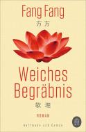 Weiches Begräbnis di Fang Fang edito da Hoffmann und Campe Verlag
