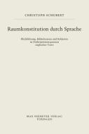 Raumkonstitution durch Sprache di Christoph Schubert edito da De Gruyter