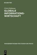 Globale Informationswirtschaft di Ulrich Hofmann edito da De Gruyter Oldenbourg