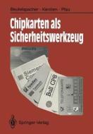 Chipkarten als Sicherheitswerkzeug di Albrecht Beutelspacher, Annette G. Kersten, Axel Pfau edito da Springer Berlin Heidelberg