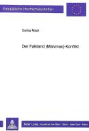 Der Falkland (Malvinas)-Konflikt di Carlos Mack edito da Lang, Peter GmbH