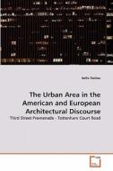 The Urban Area in the American and European Architectural Discourse di Sofia Tseliou edito da VDM Verlag