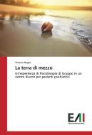La terra di mezzo di Simona Negro edito da Edizioni Accademiche Italiane