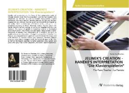 JELINEK'S CREATION - HANEKE'S INTERPRETATION "Die Klavierspielerin" di Renée Von Paschen edito da AV Akademikerverlag